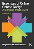 Essentials of Online Course Design: A Standards-Based Guide (Essentials of Online Learning)