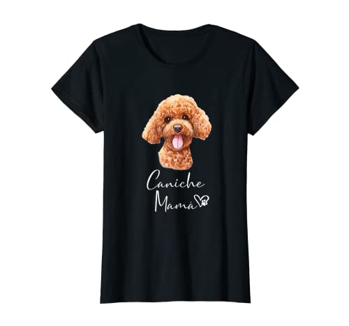 CANICHE Mom Dog Gift from Mother CANICHE T-Shirt