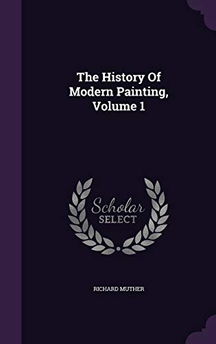 The History of Modern Painting, Volume 1 1343293197 Book Cover
