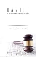 Daniel - A South African Chronicle 148280560X Book Cover