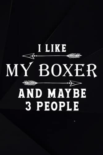 I Like My Boxer And Maybe Like 3 People Dog Lover Men Gifts Nice Notebook Planner: My Boxer, Birthday Gifts for Women Best Friends, Friendship Gifts ... Gifts from Sister Lavender Scented Candles image 2