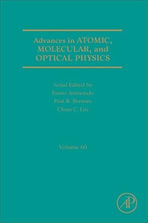 Advances in Atomic, Molecular, and Optical Physics