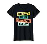 Verrückte Hundesitterin Hundesitting T-Shirt