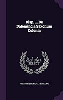 Disp. ... de Dalemincia Saxonum Colonia 1342961250 Book Cover