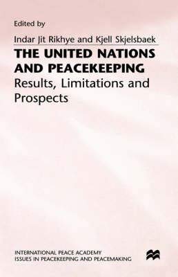 The United Nations and Peacekeeping: Results, Limitations and Prospects : The Lessons of 40 Years of Experience