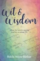 Wit & Wisdom: What the Weekly Parsha Teaches Us About Life 151363836X Book Cover