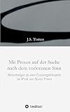 Mit Proust auf der Suche nach dem verlorenen Sinn: Betrachtungen zu einer Existenzphilosophie im Werk von Marcel Proust