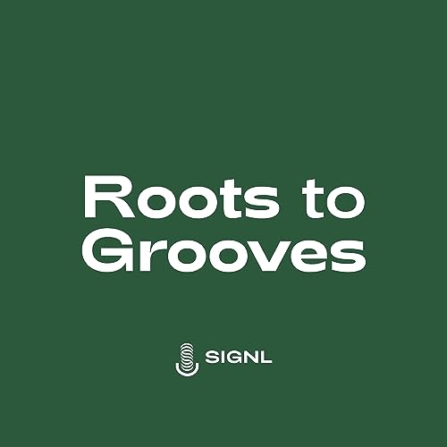 Roots to Grooves Podcast Por SIGNL arte de portada