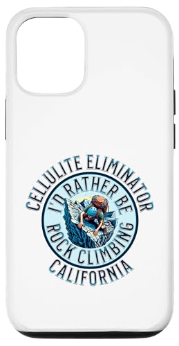 iPhone 13 I'd Rather Be Rock Climbing Cellulite Eliminator California Case