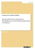 Kommunikation als strategischer Erfolgsfaktor der Umweltschutzorganisation Greenpeace