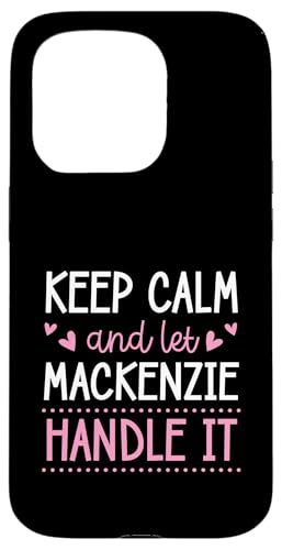 Keep Calm And Let Mackenzie Handle It Chill �t�@�[�X�g�l�[�� �X�}�z�P�[�X iPhone 15 Pro �p