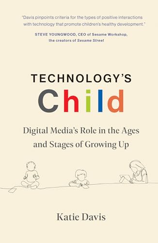 Technology's Child: Digital Media’s Role in the Ages and Stages o...