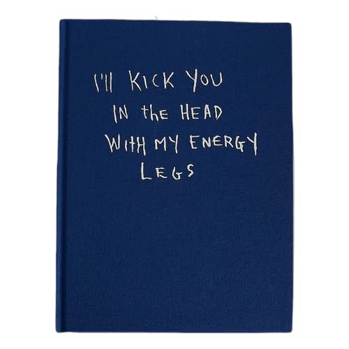 I'll Kick You in the Head With My Energy Legs