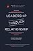 Leadership through Relationship: How-To Develop Leaders in the Local Church