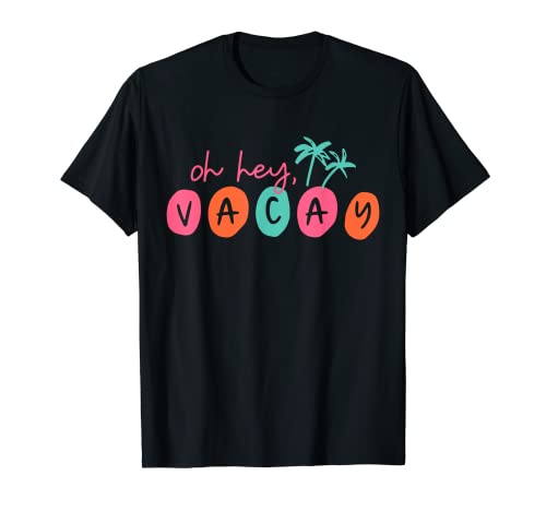 Oh Hey Vacay Summer Matching Family Vacation Homme, Femme, Enfant T-Shirt