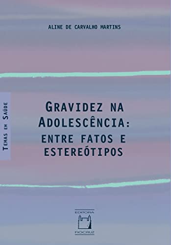 Gravidez na adolescência: Entre fatos e estereótipos