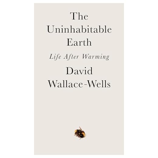 The Uninhabitable Earth: Life After Warming