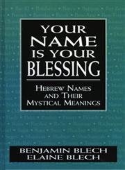 Buy Your Name is Your Blessing: Hebrew Names and Their Mystical Meanings — BookShops.in