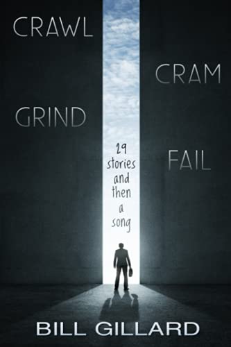 Cover of Crawl Cram Grind Fail: 29 Stories and Then a Song