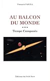 Au balcon du monde: Temps composés