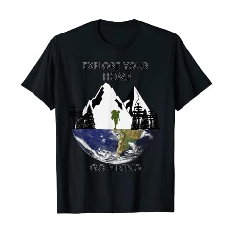 Go Hiking Explore your home explore the world Tee. T-Shirt Cover