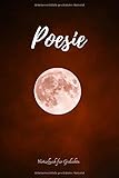 poesie gedichte kurz  Poesie / Notizbuch für Gedichte: Klassisches gefüttertes Notizbuch für deine eigenen Gedichte, Gedanken und Texte. Für alle Lyriker und Schreiber. Meine Gedichte!