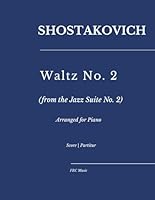 Shostakovich — Waltz No. 2: from the Jazz Suite No. 2, arranged for Piano (FRC Music Edition – Piano Arrangements Series) B0G1S1BYVR Book Cover