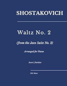 Shostakovich — Waltz No. 2: from the Jazz Suite No. 2, arranged for Piano (FRC Music Edition – Piano Arrangements Series)