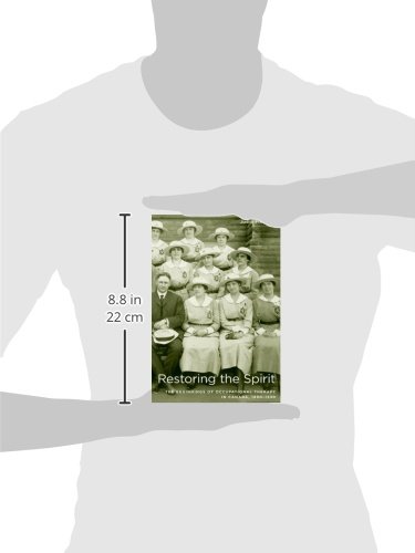 Restoring the Spirit: The Beginnings of Occupational Therapy in Canada, 1890-1930