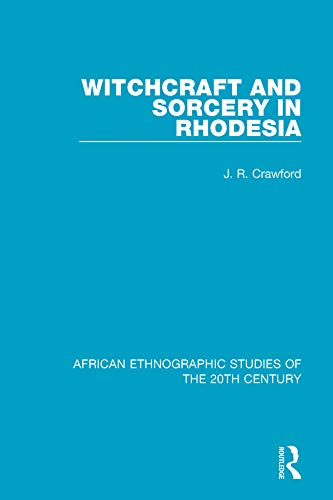 Witchcraft and Sorcery in Rhodesia (African Ethnographic Studies of the 20th Century)      1st Edition, Kindle Edition