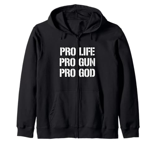 Pro Life, Pro Gun, Pro God Sweat à Capuche