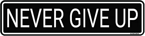 Never Give Up Sign Metal Sign Wall Decor Bar Home Pub Shop Plaque 4X16inch