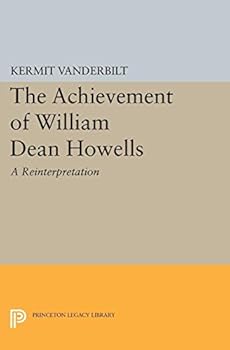 The achievement of William Dean Howells;: A reinterpretation