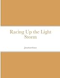 Racing Up the Light Storm