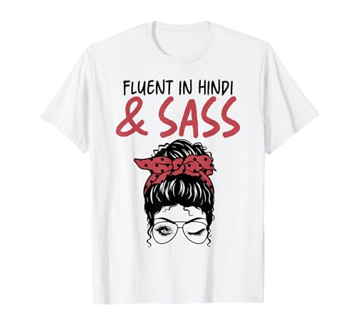 Photo de Parlant couramment l'hindi et Le sass pour Les Femmes et Les Hommes T-Shirt