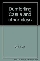 Dumferling Castle and other plays 1883457033 Book Cover