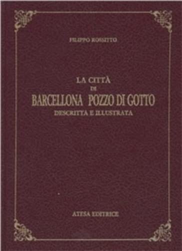 La città di Barcellona Pozzo di Gotto (rist. anast. Messina, 1911)