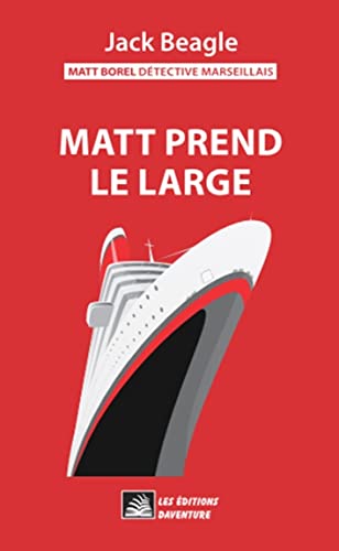  Matt Borel 3 : Matt prend le large