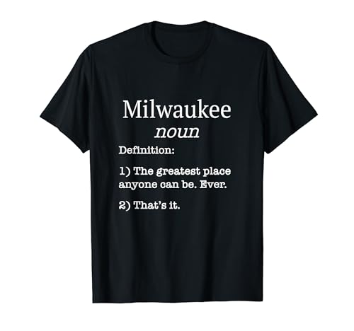 Milwaukeean Proud Home Town / Divertido dicho de definición falsa Camiseta