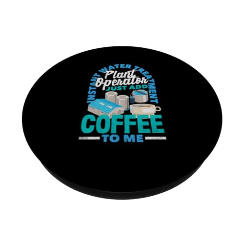Water Treatment Plant Operator Just Add Coffee To Me PopSockets Swappable PopGrip, Black - Image 2