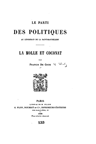 Le parti des Politiques au lendemain de la Saint-Barthélemy, La Molle et Coconat (French Edition)