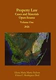 Property Law Cases and Materials Open-Source: Volume One 2026