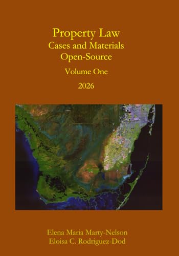 Property Law Cases and Materials Open-Source: Volume One 2026