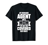 Lebensversicherungsagent und Mutter, ich habe Sie in beide Richtungen abgesichert T-Shirt