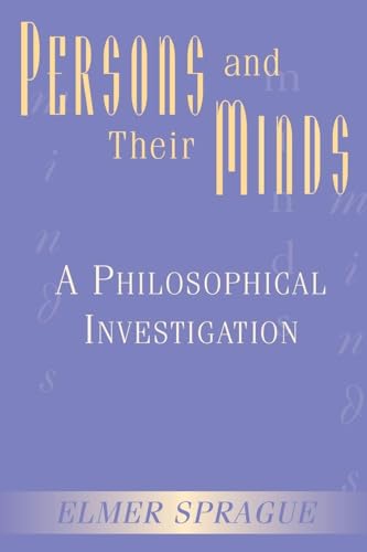 Persons And Their Minds: A Philosophical Investigation