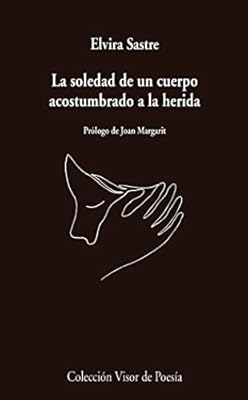 La soledad de un cuerpo acostumbrado a la herida: 974 (visor de Poesía)