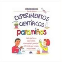 Experimentos cientificos para ninos / The Everything Kids' Science Experiments Book
