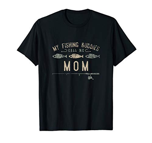 My Fishing Buddies Call Me Mom Shirt, Cute Mother's Day Gift