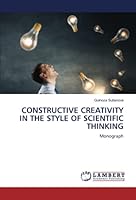 Constructive Creativity in the Style of Scientific Thinking 6205528703 Book Cover