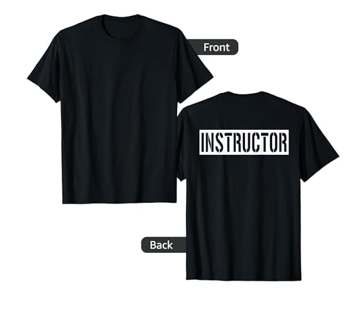 Instructor Shirt (Printed On Back Only) Work Office Teacher T-Shirt